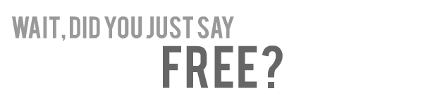 Wait, did you just say free?